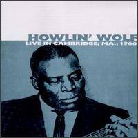 Howlin' Wolf : Live in Cambridge 1966